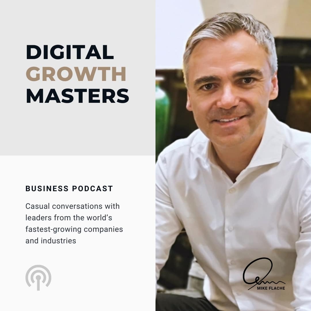 Digital Growth Masters – The new business podcast by and with Mike Flache